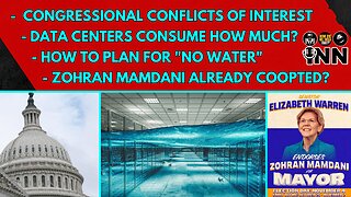 Congress Conflicts of Interest, Data Center DRAIN, Ready for No Water?, Zohran Already Co-Opted