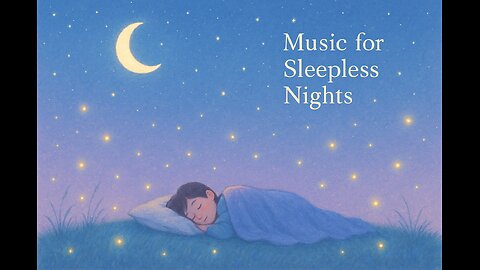 Music for Sleepless Nights – Calm Piano for Deep Sleep