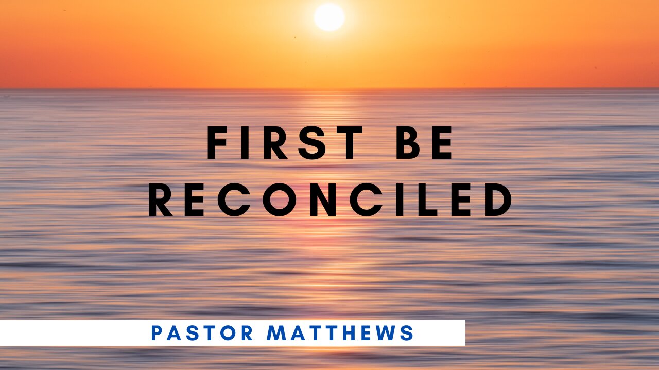 "First be Reconciled" | Abiding Word Baptist