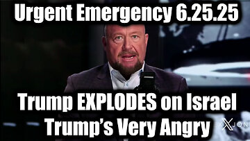 Alex Jones: Urgent Emergency 6.25.25 - Trump EXPLODES On Israel, He’s Very Angry