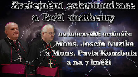 Zveřejnění exkomunikace a Boží anathemy na moravské ordináře Mons. Josefa Nuzíka a Mons. Pavla Konzbula a na sedm kněží