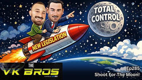 Shoot For The Moon! - The VK Bros Ep285