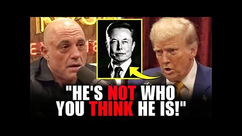 Trump Just Exposed Elon Musk: Joe Rogan Shocked