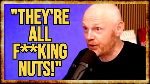 Bill Burr GOES OFF On Paid Partisan Culture Warriors