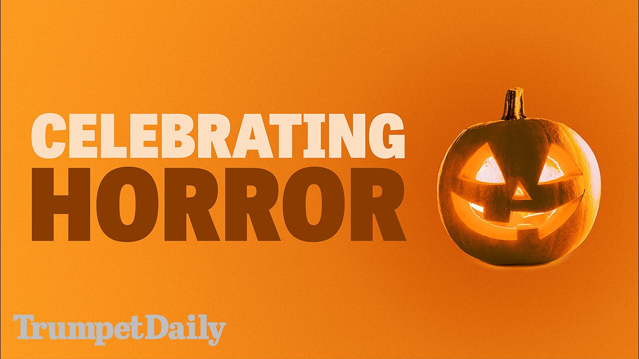 Celebrating Horror - Trumpet Daily | Oct. 30, 2025