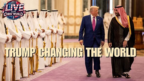 LIVE WITH CHRIS’WORLD - HERE’S HOW TRUMP IS CHANGING THE WORLD!