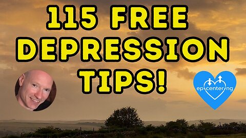 115 Free "Depression Tips" + Free Guide To Getting Unstuck! 💙