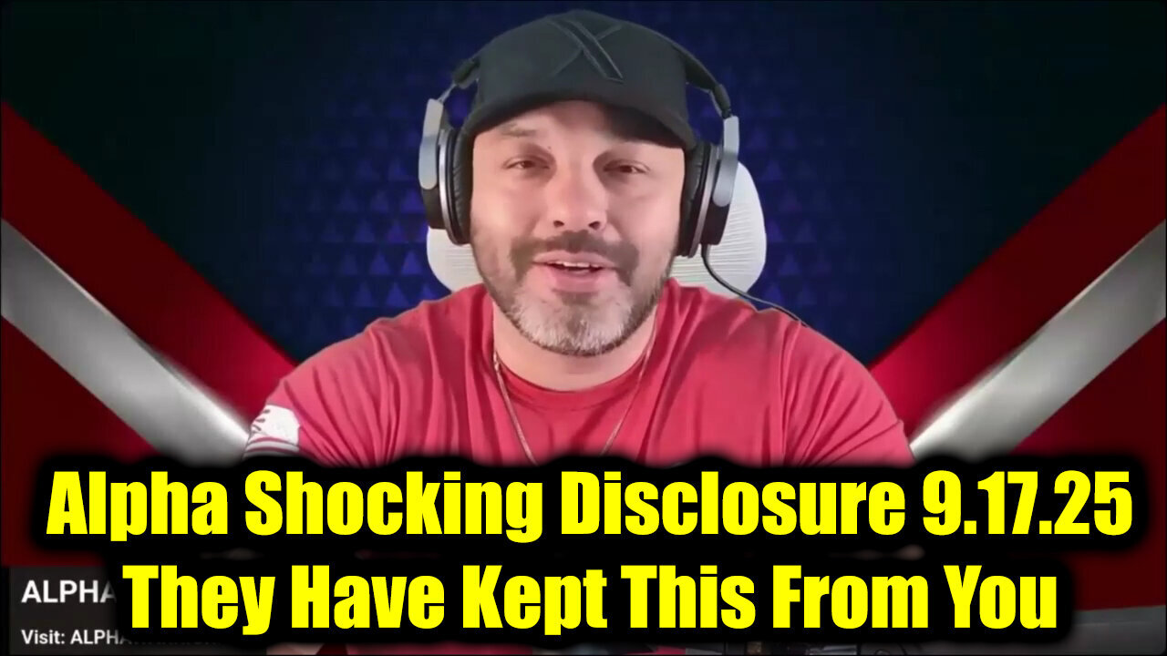 Alp. Shocking Disclosure 9.17.25 - They Have Kept This From You