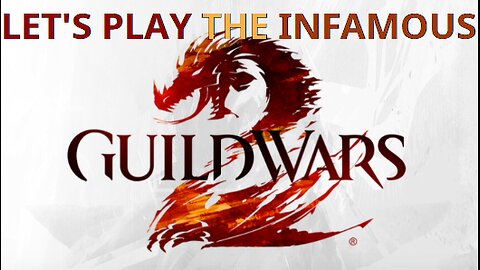 LET'S PLAY THE INFAMOUS GUILD WARS 2! (Pilot Episode)