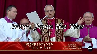 News From the Pew: Episode 155: Pope Leo XIV, Alberta Secession, Texas vs Memes