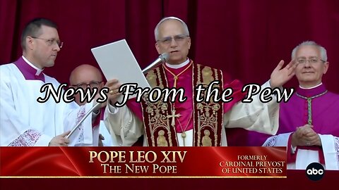 News From the Pew: Episode 155: Pope Leo XIV, Alberta Secession, Texas vs Memes