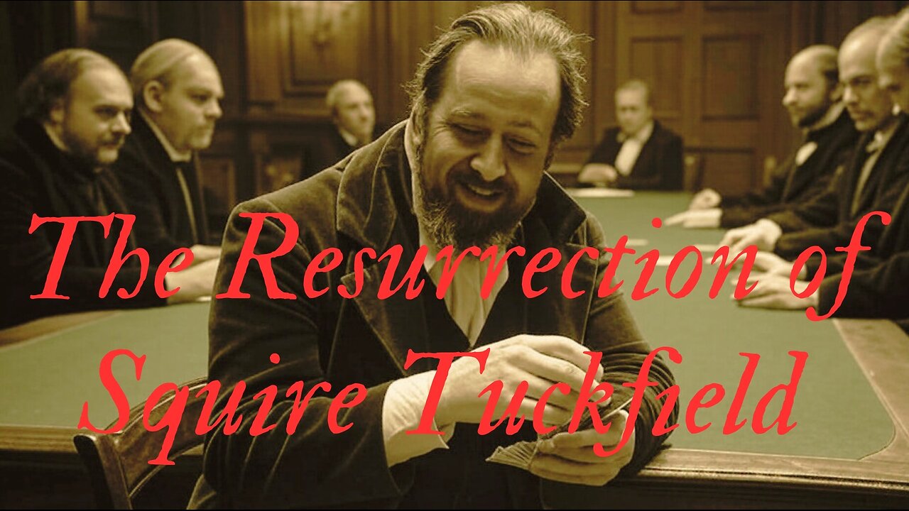 The Resurrection of Squire Tuckfield