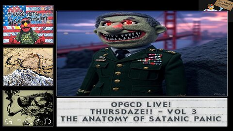 OpGCD Live! Thursdaze!! - "The Anatomy of Satanic Panic" - Vol. 3 - FREE PATREON PREVIEW