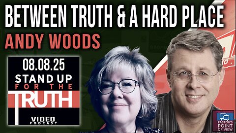 Between Truth & a Hard Place - Stand Up For The Truth w/ Andy Woods