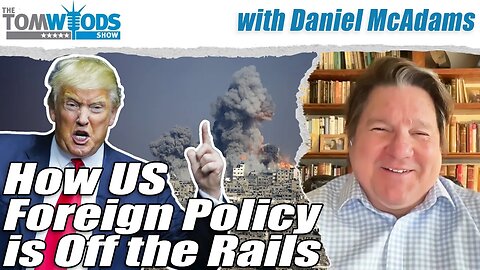 The Off-The-Rails US Foreign Policy | Tom Woods Show #2723
