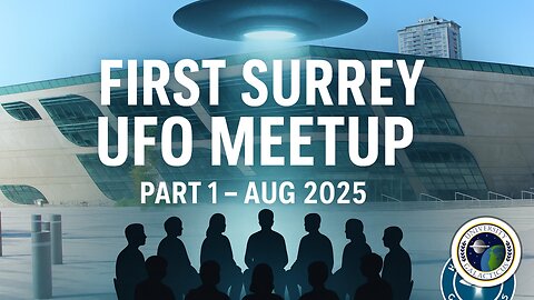 First Surrey UFO Meetup – Community, Contact, and Consciousness