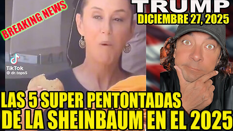 LAS 5 SUPER PENTONTADAS DE LA SHEINBAUM EN EL 2025