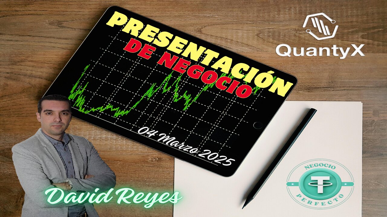 QuantyX — Presentación de Negocio David Reyes 04 Marzo 2025