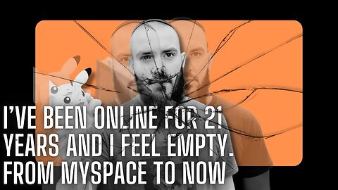 I’ve Been Online for 21 Years and I Feel Empty | From MySpace to Now
