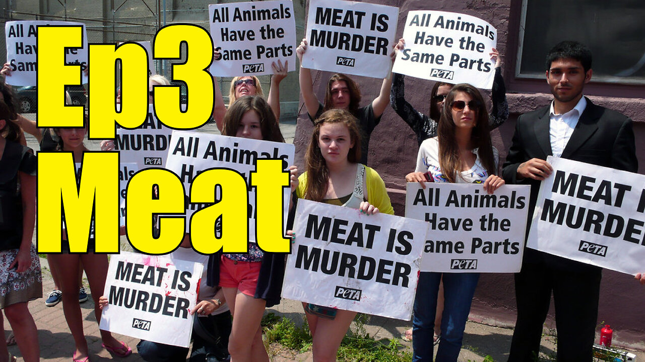Ep 3 = Meat
