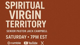 Spiritual Virgin Territory - Senior Pastor Jack Campbell