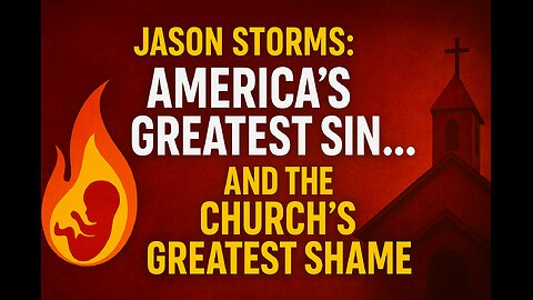 Jason Storms: America’s Greatest Sin... and the Church’s Greatest Shame
