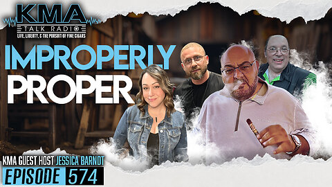KMA Talk Radio Episode 574 – Properly Improper