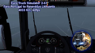 Euro Truck Simulator 2-61, Faro Portugal to Panevèžys Lithuania, 4033 Km, 60fps