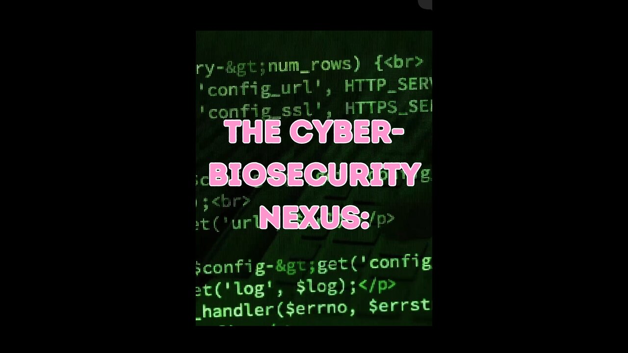 THE CYBER-BIOSECURITY NEXUS: