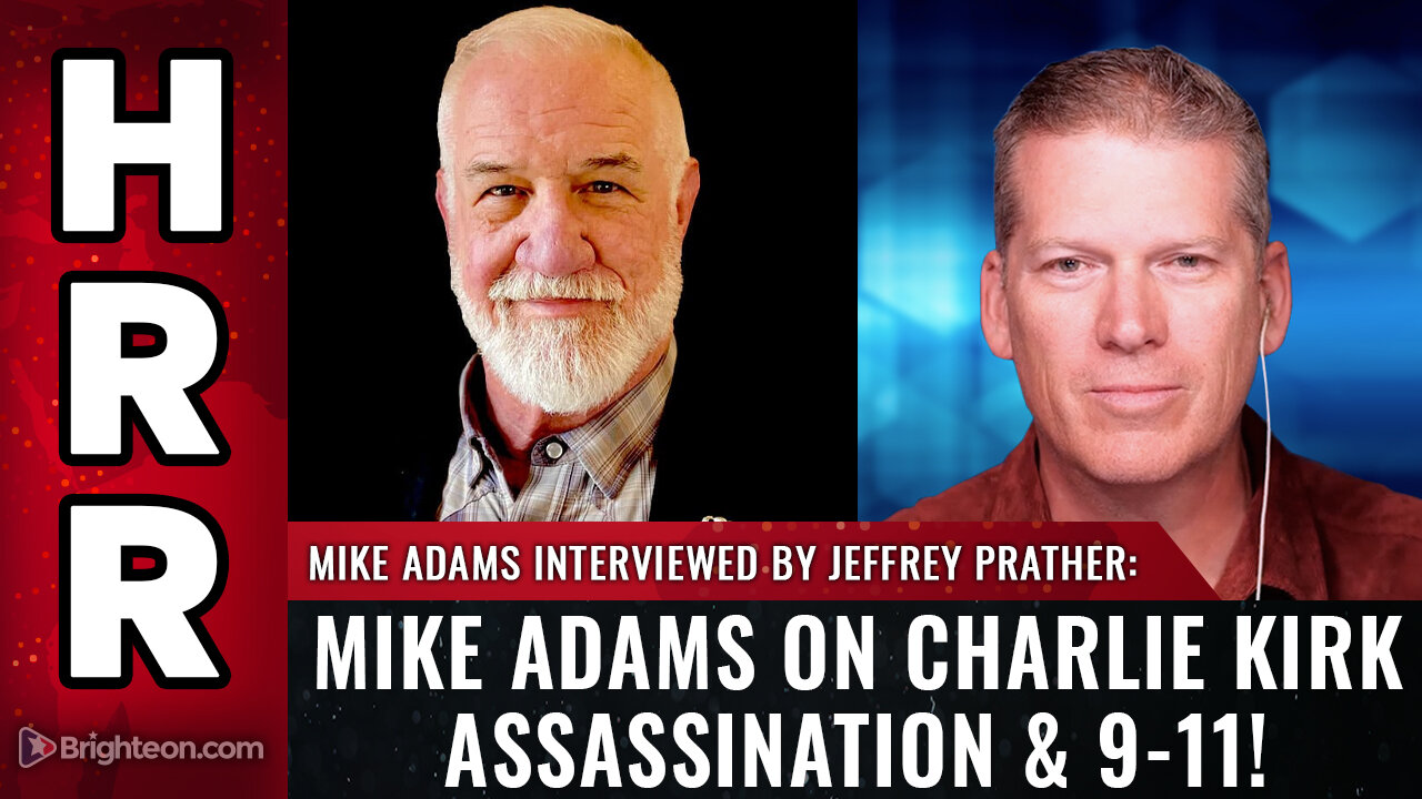 MIKE ADAMS ON CHARLIE KIRK ASSASSINATION & 9-11!