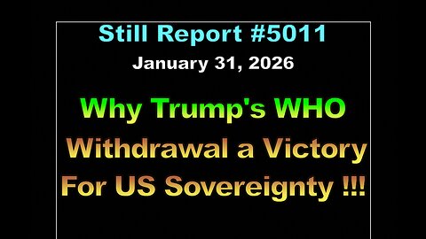 5012, Why Trump’s WHO Withdrawal – A Victory for U.S. Sovereignty !!!
