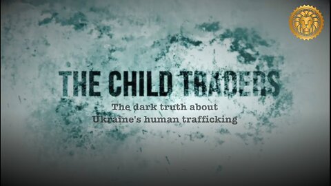 The Child Traders: The Dark Truth about Ukraine's Human Trafficking