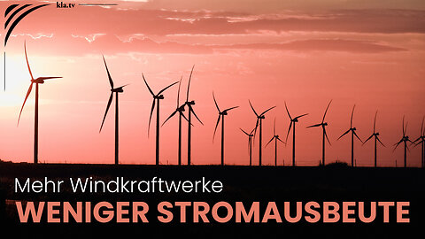 Zerstörerische Agenda 2030 des WEF: Mehr Windkraftwerke – aber weniger Stromausbeute