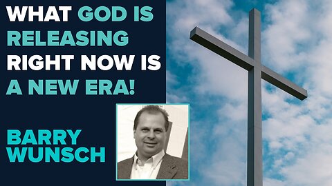 Barry Wunsch: What I Am Releasing Is A New Era! | May 28 2025