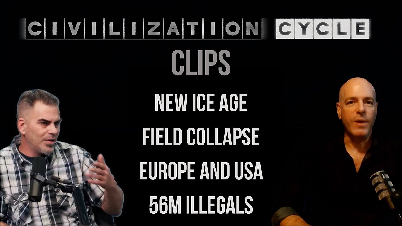 Civilization Cycle CLIPS - New Ice Age, Magnetic Field Collapse, Population Migration, 56M Illegals
