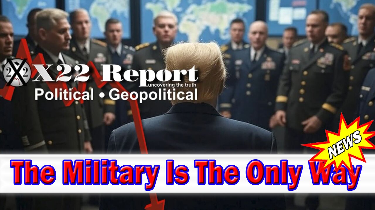 X22 Dave Report - In The End The Military Might Be The Only Way, In The End Their Can Only Be 1 President