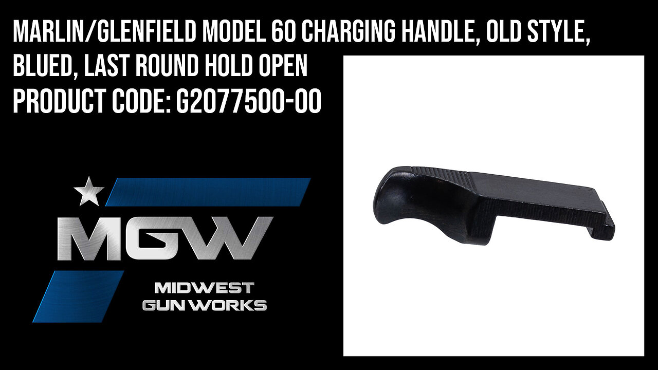 Marlin/Glenfield Model 60 Charging Handle, Old Style, Blued, Last Round Hold Open - G2077500-00