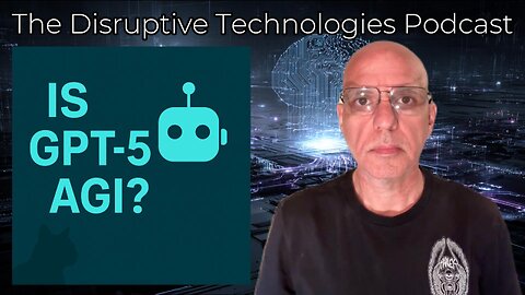 GPT-5 Release: Adaptive AI, Deep Reasoning & Microsoft Integration – Disruptive Technologies Podcast