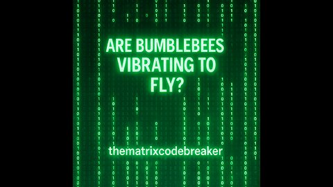 ARE BUMBLEBEES VIBRATING TO FLY