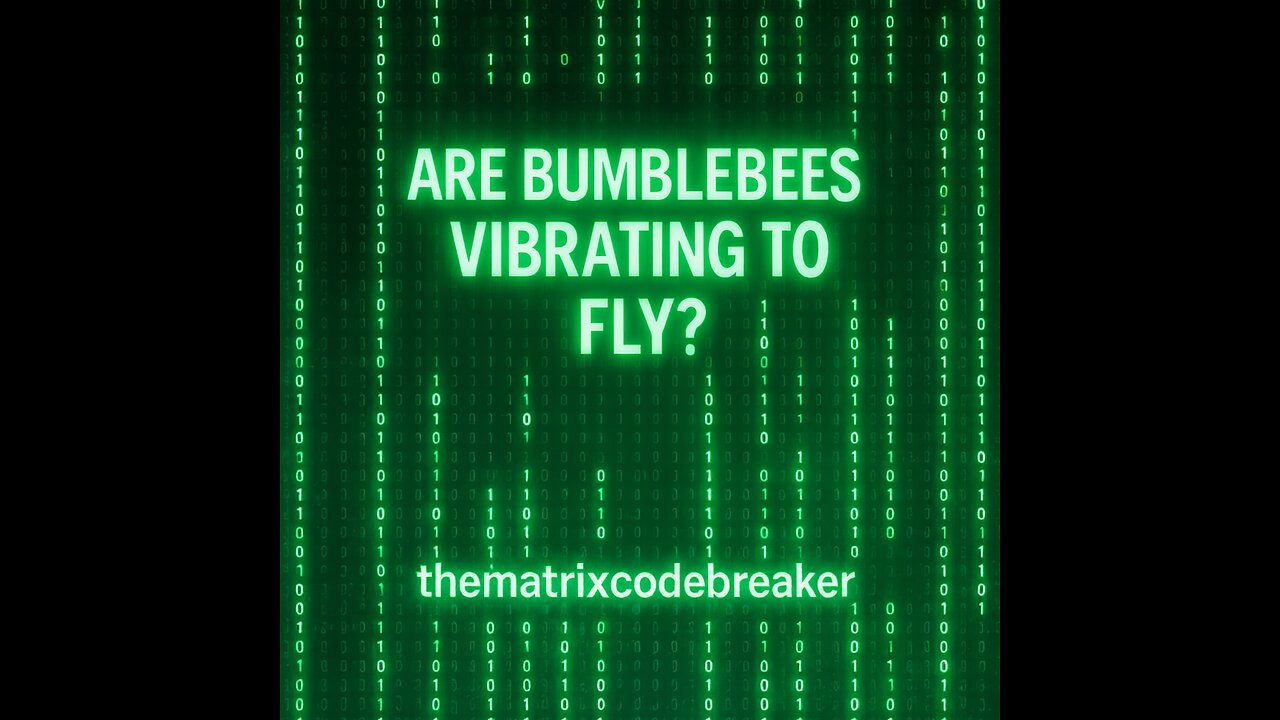 ARE BUMBLEBEES VIBRATING TO FLY