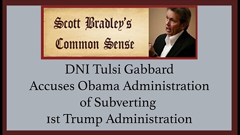 DNI Tulsi Gabbard Accuses Obama Administration of Subverting 1st Trump Administration