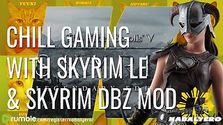 🔴 Skyrim Legendary Edition! Chill Gaming with Skyrim DBZ Mod! 🎮 Thank You For Watching