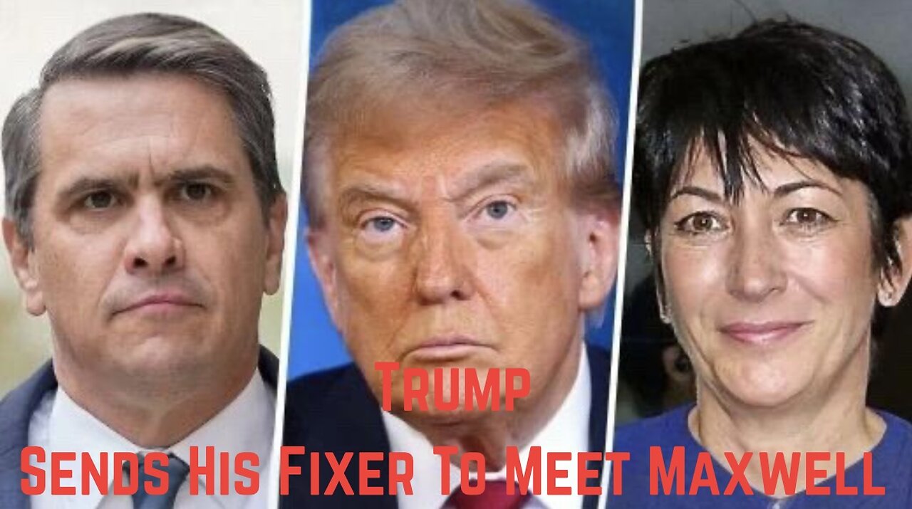 Trump Sends His Fixer To Meet Maxwell
