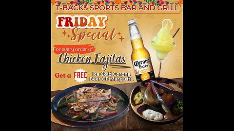 T-Backs Sports Bar and Grill Sports Schedule and Chicken Fajitas special for Friday May 09, 2025
