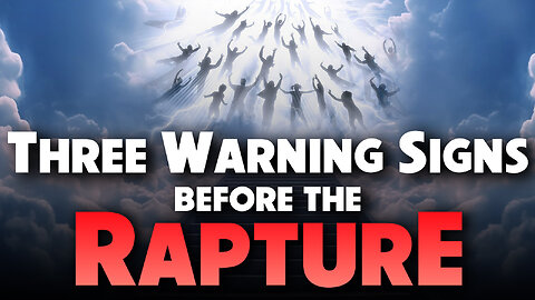 Three Warning Signs Before the Rapture 06/26/2025