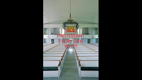 NEW PROTESTANT CHURCH EVERY DAY! WHAT IS THE REASON?