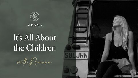 It's All About the Children | Our Sacred Truth