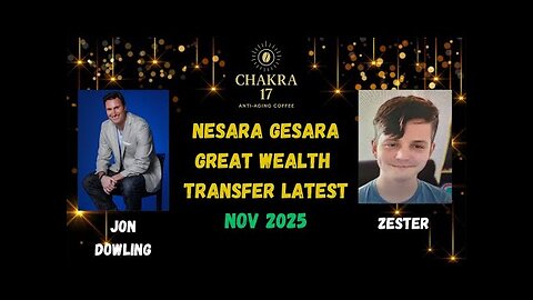 Jon Dowling & Zester Discuss Nesara Gesara & Great Wealth Transfer