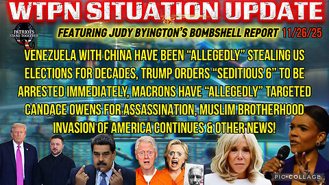 WTPN ~ Judy Byington ~ Situation Update ~ 11-26-25 ~ Trump Return ~ Restored Republic via a GCR
