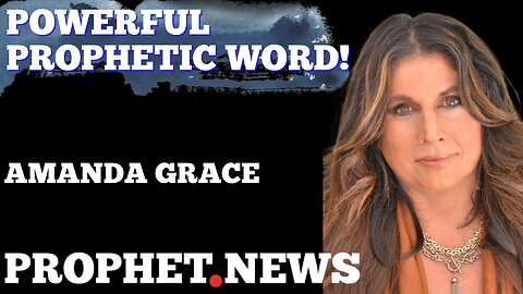 POWERFUL PROPHETIC WORD BY AMANDA GRACE